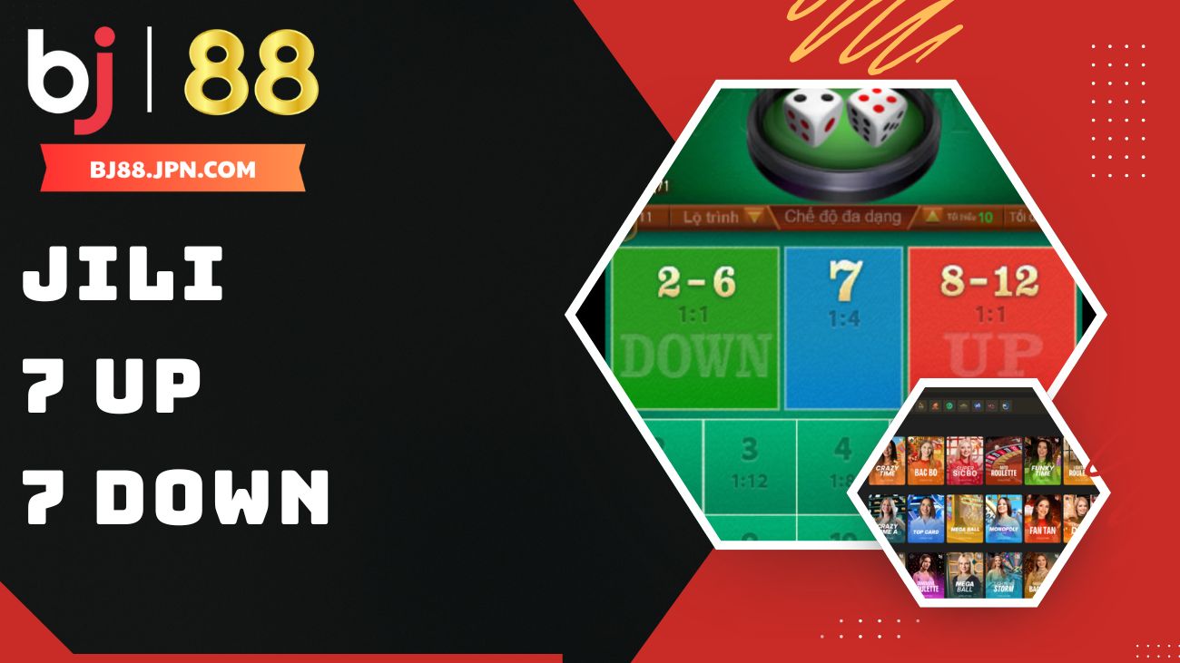 Sảnh game bài Jili 7 Up 7 Down BJ88